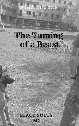 The Taming of a Beast, MC romance by Mira Ahonen